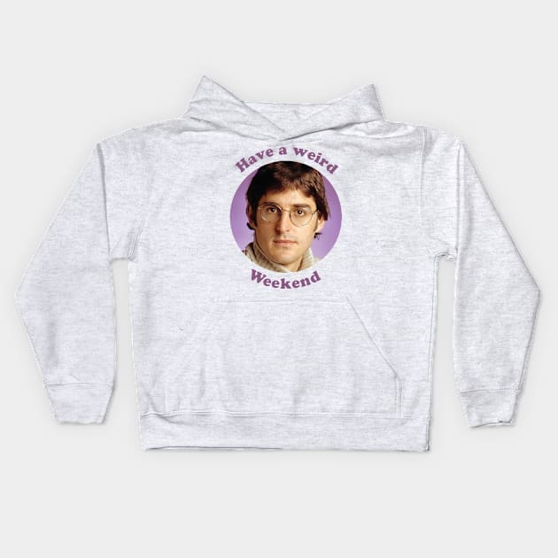 Louis Theroux – Have a weird Weekend Kids Hoodie by Rush Creative Tees